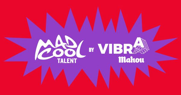 mad-cool-talent-by-vibra-mahou-cartel